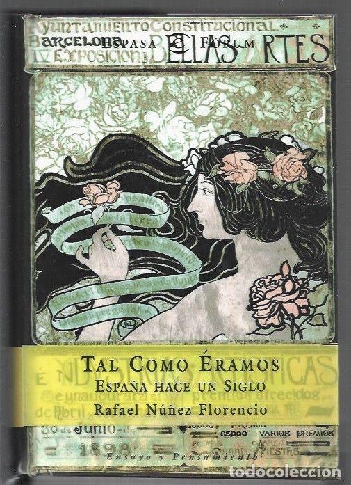 books: TAL COMO ERAMOS. ESPA&Ntilde;A HACE UN SIGLO - NU&Ntilde;EZ FLORENCIO, RAFAEL