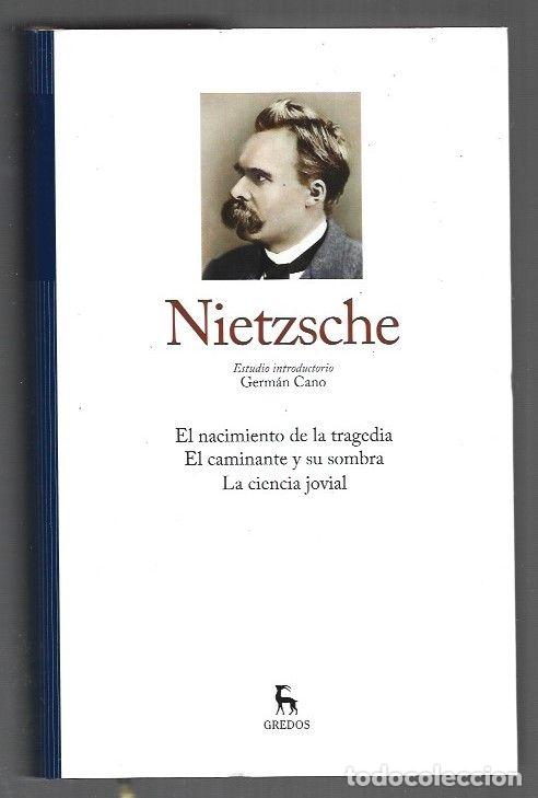 Libros: NIETZSCHE I: EL NACIMIENTO DE LA TRAGEDIA / EL CAMINANTE Y SU SOMBRA / LA CIENCIA JOVIAL - NIETZSCHE