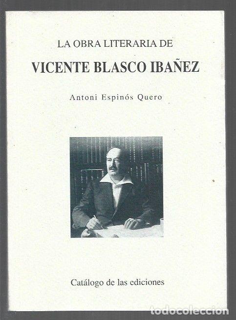Libros: OBRA LITERARIA DE VICENTE BLASCO IBA&Ntilde;EZ - LA. CATALOGO DE LAS EDICIONES - ESPINOS QUERO, ANTONI