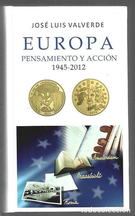 Libros: EUROPA. PENSAMIENTO Y ACCION 1945-2012 - VALVERDE, JOSE LUIS