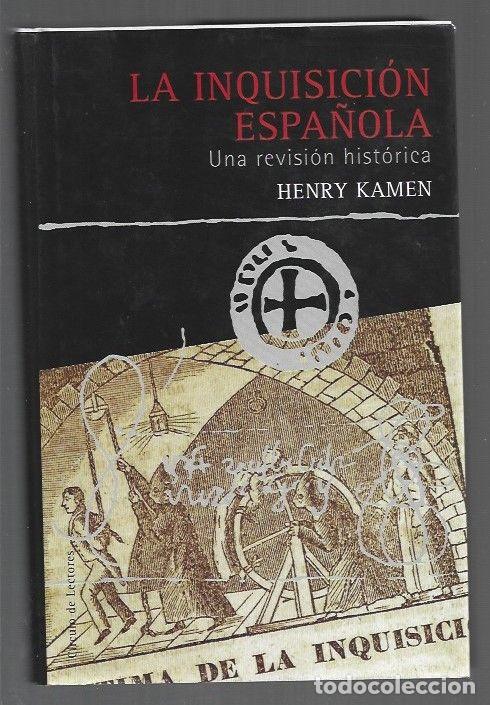 Libros: INQUISICION ESPA&Ntilde;OLA - LA. UNA REVISION HISTORICA - KAMEN, HENRY