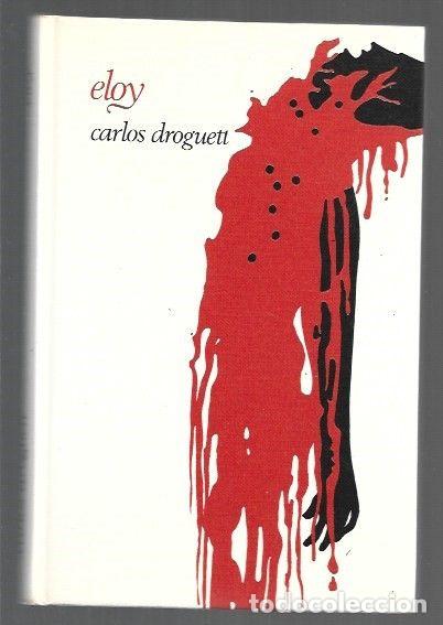 Libri di seconda mano: ELOY - DROGUETT, CARLOS
