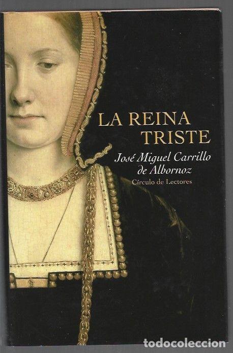 books: REINA TRISTE - LA - CARRILLO DE ALBORNOZ, JOSE MIGUEL