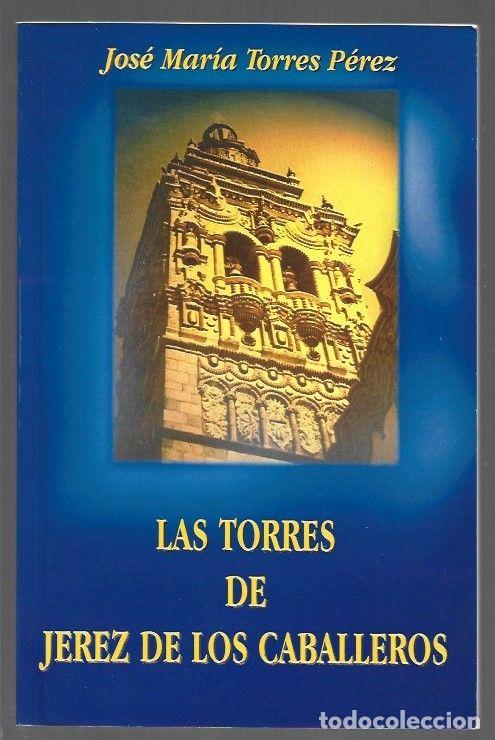 B&uuml;cher: TORRES DE JEREZ DE LOS CABALLEROS - LAS - TORRES PEREZ, JOSE MARIA