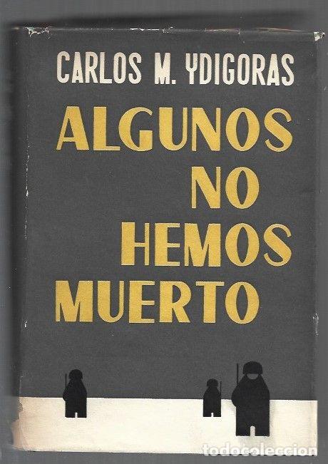 books: ALGUNOS NO HEMOS MUERTO - YDIGORAS, CARLOS M.