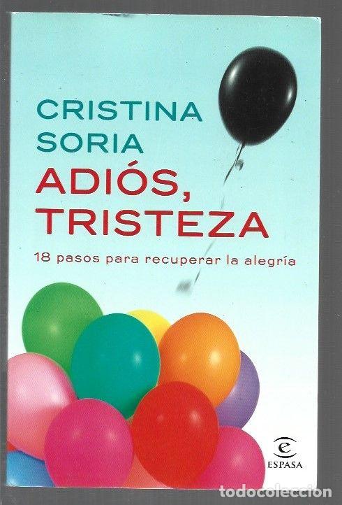 books: ADIOS, TRISTEZA. 18 PASOS PARA RECUPERAR LA ALEGRIA - SORIA, CRISTINA