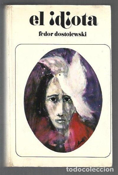 Libros: IDIOTA - EL - DOSTOIEVSKI, FEDOR