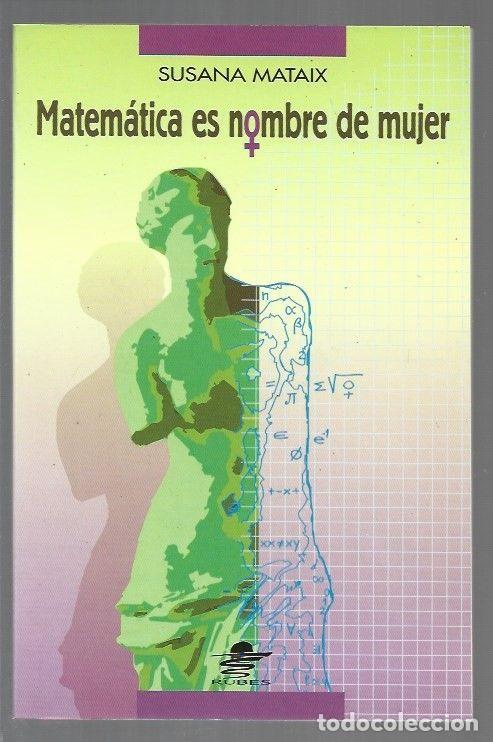 Libros: MATEMATICA ES NOMBRE DE MUJER - MATAIX, SUSANA