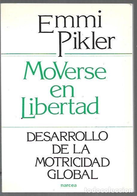Libri di seconda mano: MOVERSE EN LIBERTAD. DESARROLLO DE LA MOTRICIDAD GLOBAL - PIKLER, EMMI
