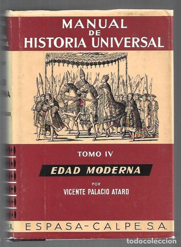 B&uuml;cher: MANUAL DE HISTORIA UNIVERSAL. TOMO IV: EDAD MODERNA - PALACIO ATARD, VICENTE