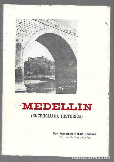 Libri di seconda mano: MEDELLIN (ENCRUCIJADA HISTORICA) - GARCIA SANCHEZ, FRANCISCO