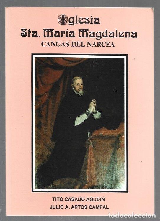 Libri di seconda mano: IGLESIA STA. MARIA MAGDALENA. CANGAS DEL NARCEA - CASADO AGUDIN, TITO Y JULIO A. ARTOS CAMPAL