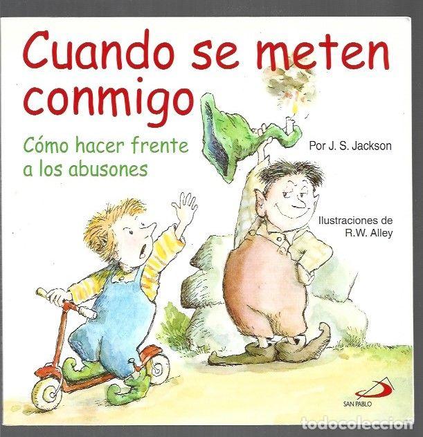 Libri di seconda mano: CUANDO SE METEN CONMIGO. COMO HACER FRENTE A LOS ABUSONES - J. S. JACKSON