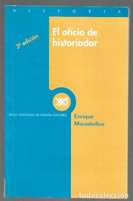 Libri di seconda mano: OFICIO DE HISTORIADOR - EL - MORADIELLOS, ENRIQUE