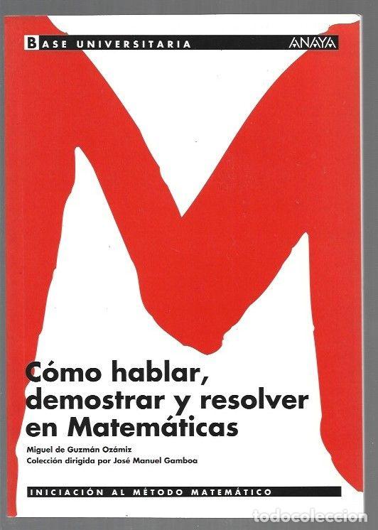Libri di seconda mano: COMO HABLAR, DEMOSTRAR Y RESOLVER EN MATEMATICAS - GUZMAN OZAMIZ, MIGUEL DE