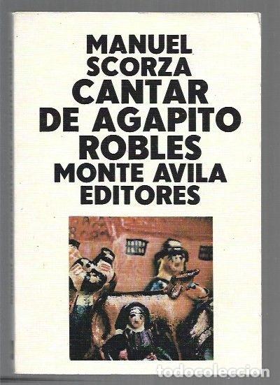 Libros: CANTAR DE AGAPITO ROBLES - SCORZA, MANUEL - Foto 1