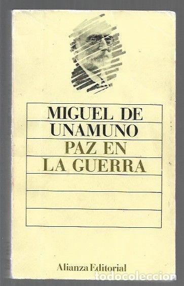 Libros: PAZ EN LA GUERRA - UNAMUNO, MIGUEL DE