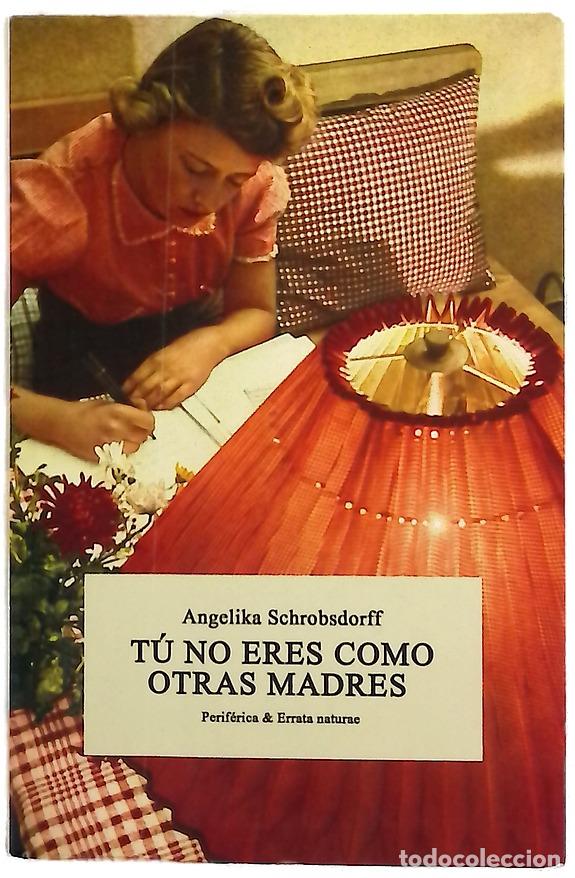 Libros: T&uacute; no eres como otras madres : historia de una mujer apasionada