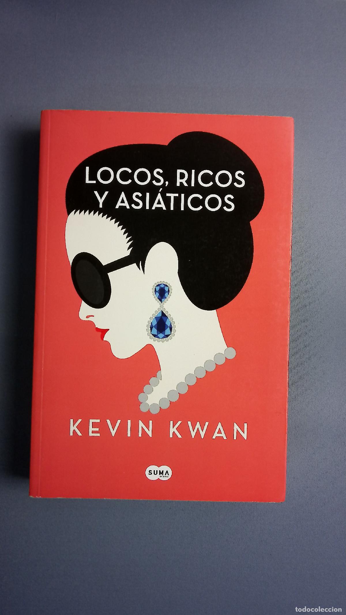 Libros: Locos, ricos y asi&aacute;ticos - Kwan, Kevin; Torre, Jes&uacute;s de la