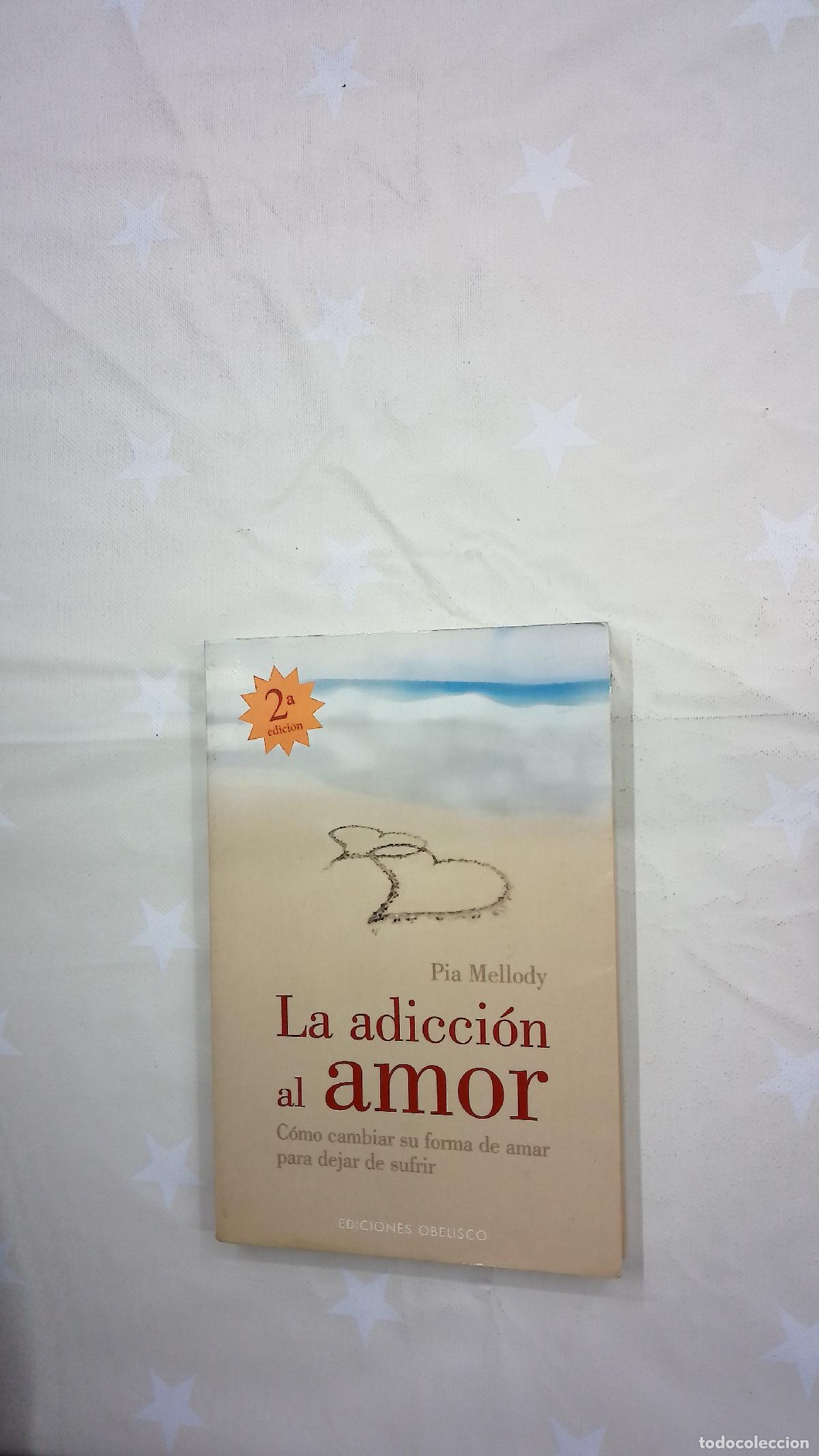 Libros: La adicci&oacute;n al amor c&oacute;mo cambiar su forma de amar para dejar de sufrir