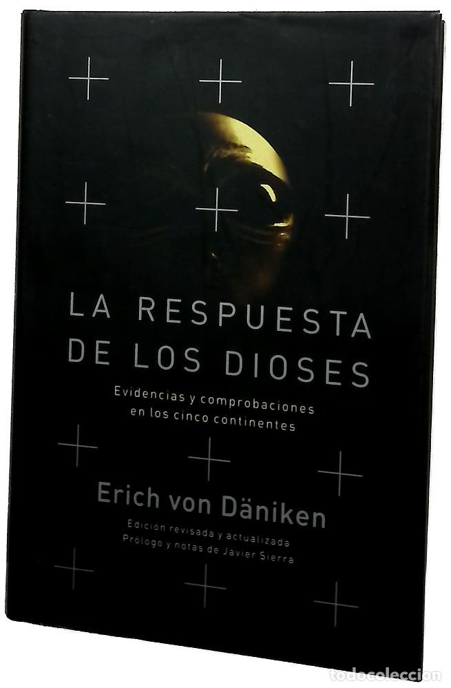 Libros: La respuesta de los dioses evidencias y comprobaciones en 5 continentes