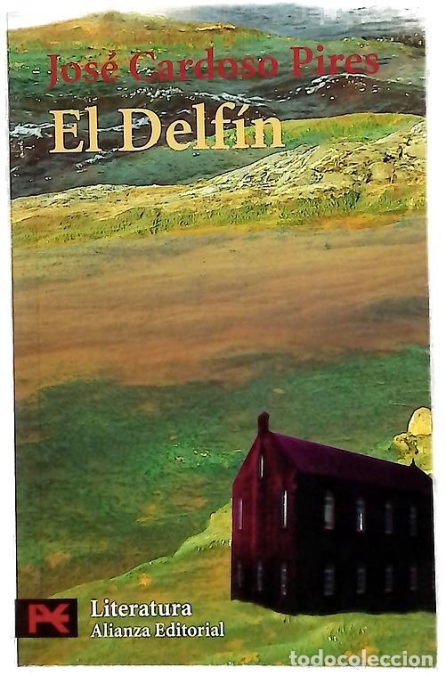 Libros: El delf&iacute;n - Pires, Jos&eacute; Cardoso