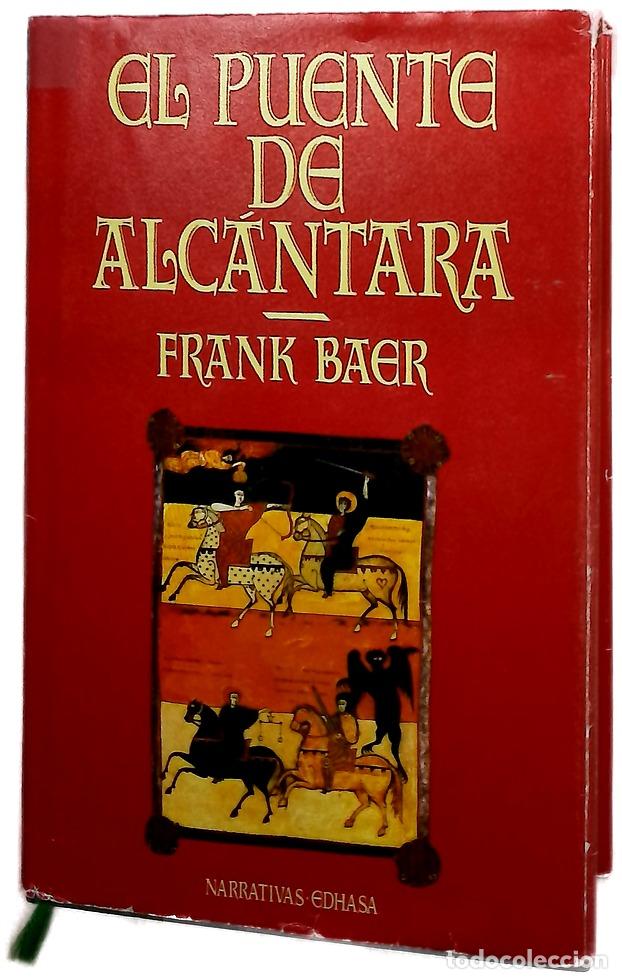 Libros: El puente de Alc&aacute;ntara - Baer, Frank; Alemany, Jos&eacute; Antonio