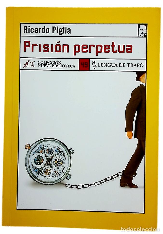 Libros: Prisi&oacute;n perpetua - Piglia, Ricardo
