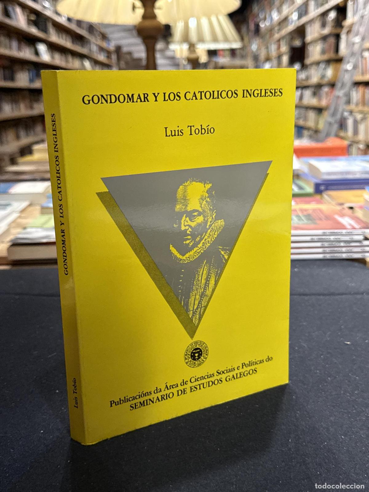 Livros em segunda m&atilde;o: Gondomar y los cat&oacute;licos ingleses - Luis Tob&iacute;o