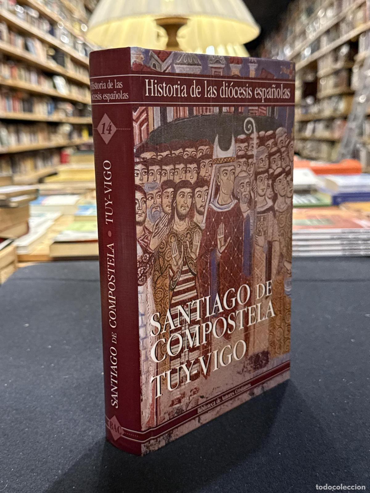 Libros: Historia de las di&oacute;cesis espa&ntilde;olas 14. Santiago de Compostela / Tuy-Vigo - VV.AA