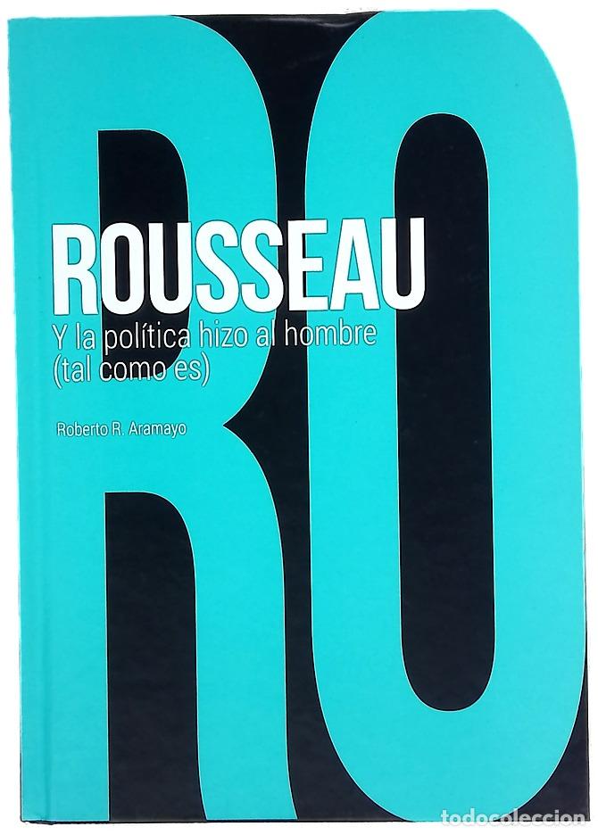 Libros: Rousseau : y la pol&iacute;tica hizo al hombre (tal como es)