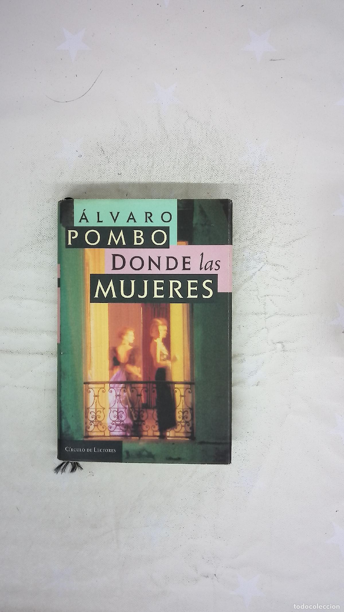 Libros: Donde las mujeres - Pombo, &Aacute;lvaro