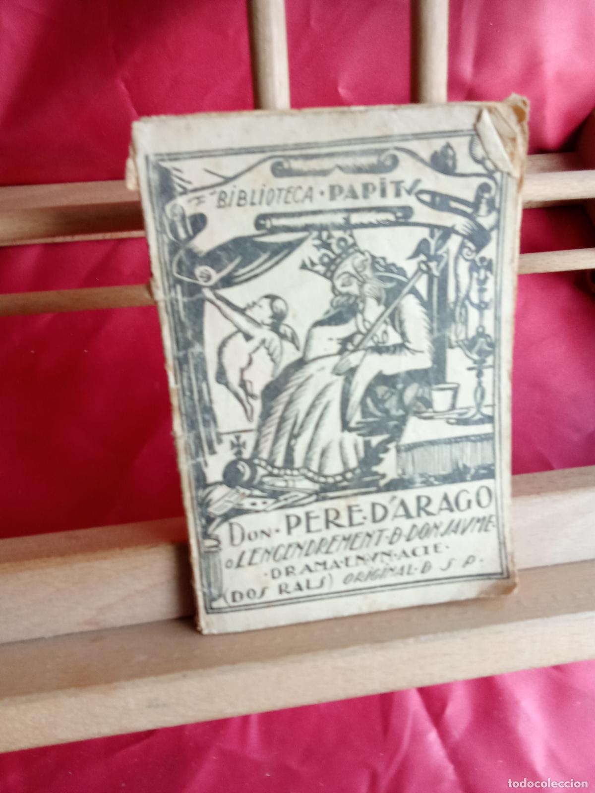 Libros: Don Pere d'Arag&oacute; o l'engendrament de Don Jaume, original N.5005