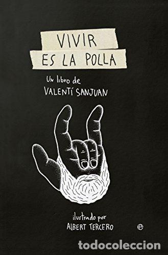 Libros: Vivir es la polla - Valent&iacute; Sanjuan