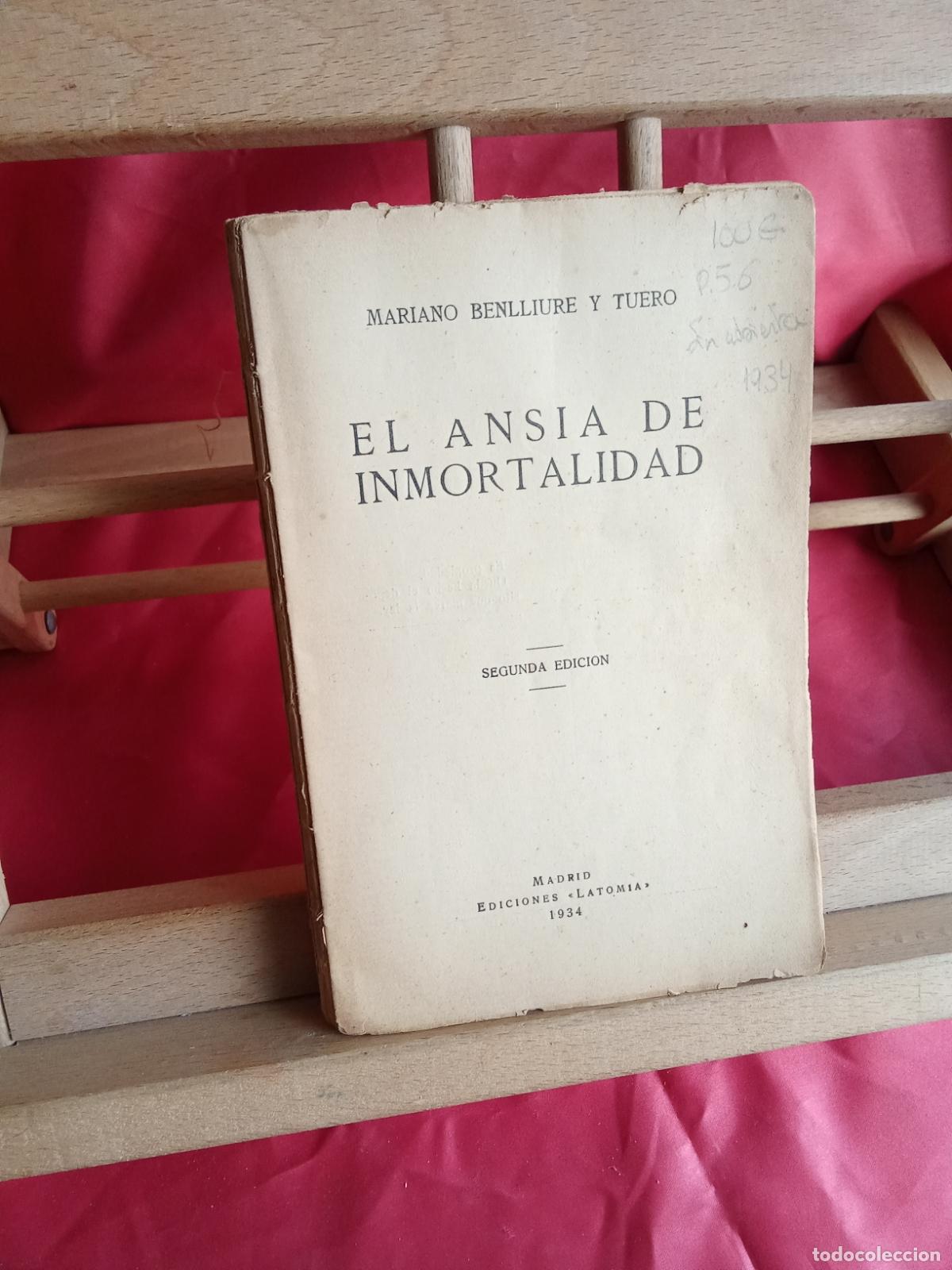 Libros: El ansia de inmortalidad. Mariano Benlliure y Tuero 1934 L.12820-17174