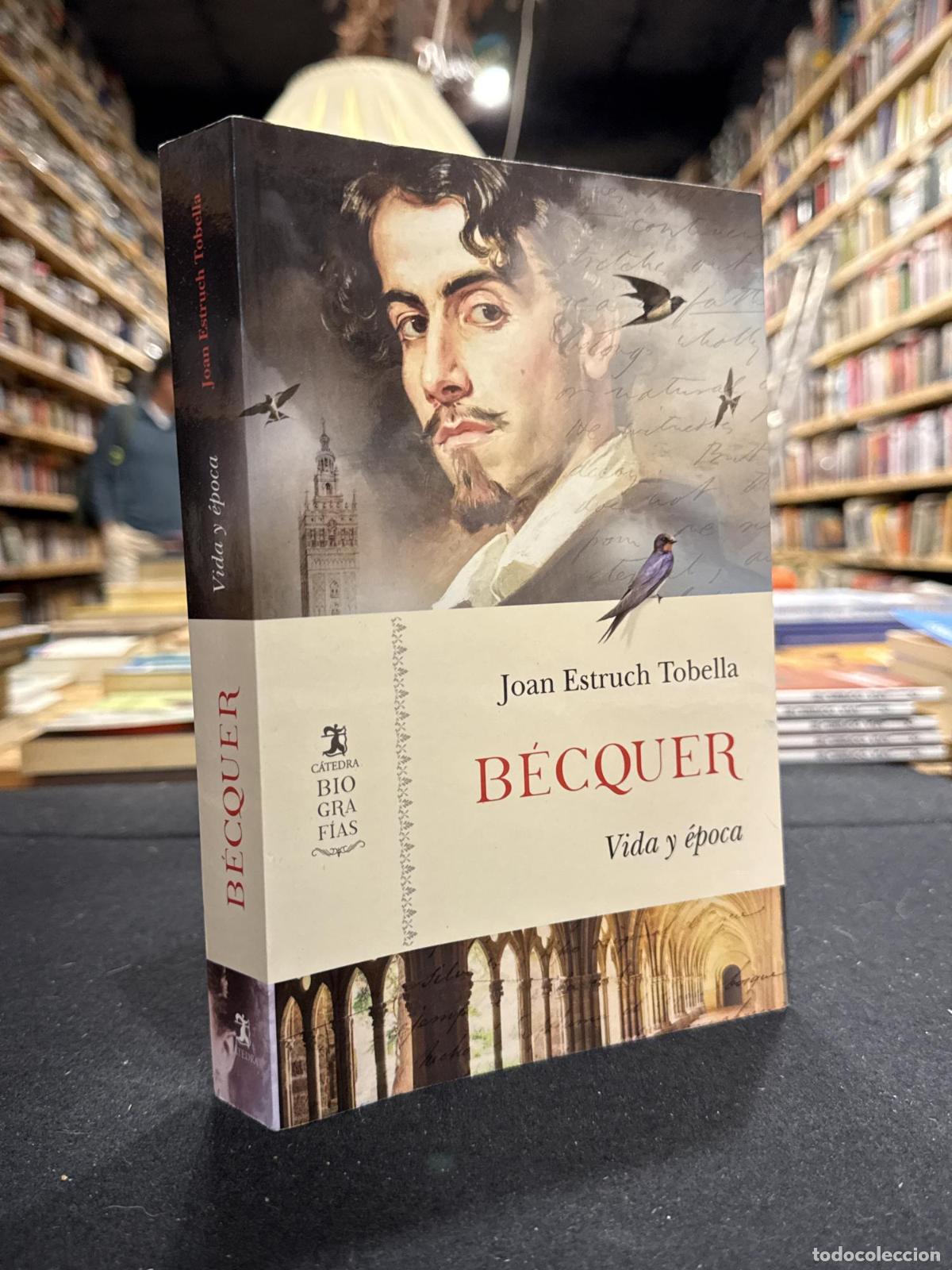 Libros: B&eacute;cquer. Vida y obra - Joan Estruch Tobella