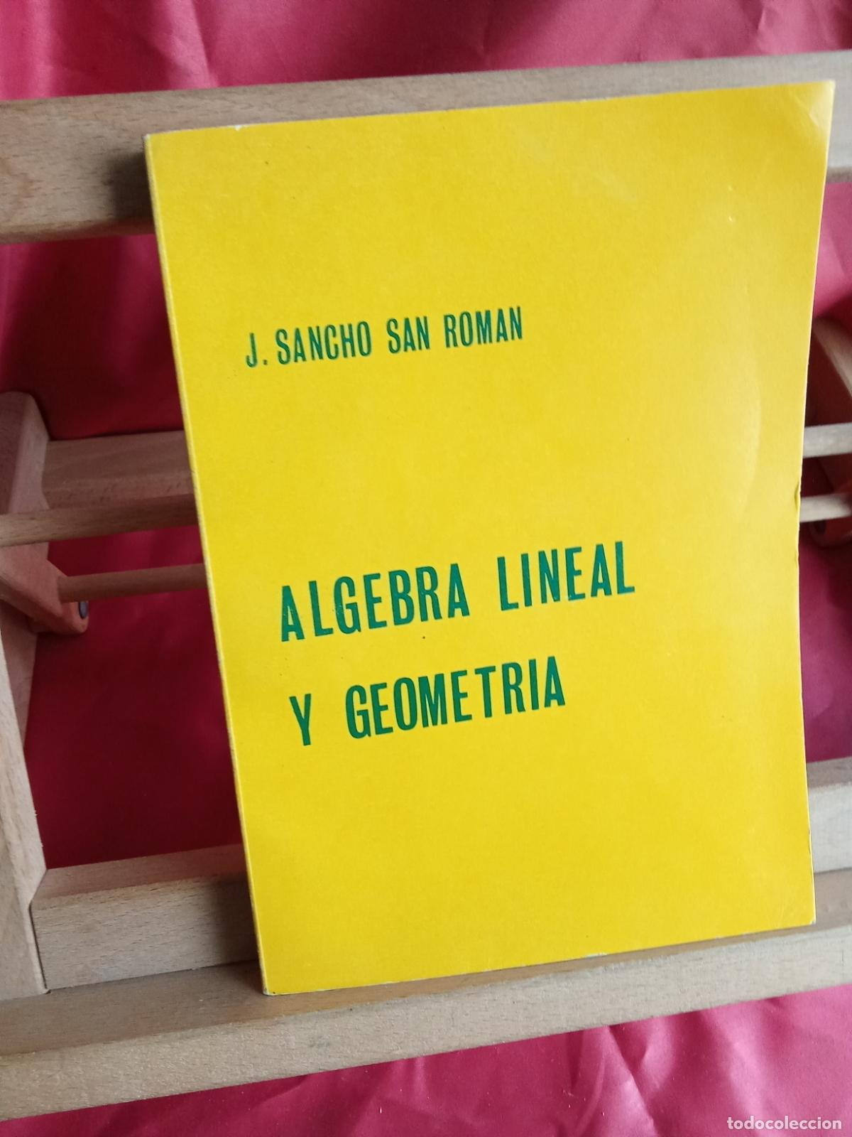 Libros: Algebra lineal y geometria. J. Sancho San Roman L.12820-17179