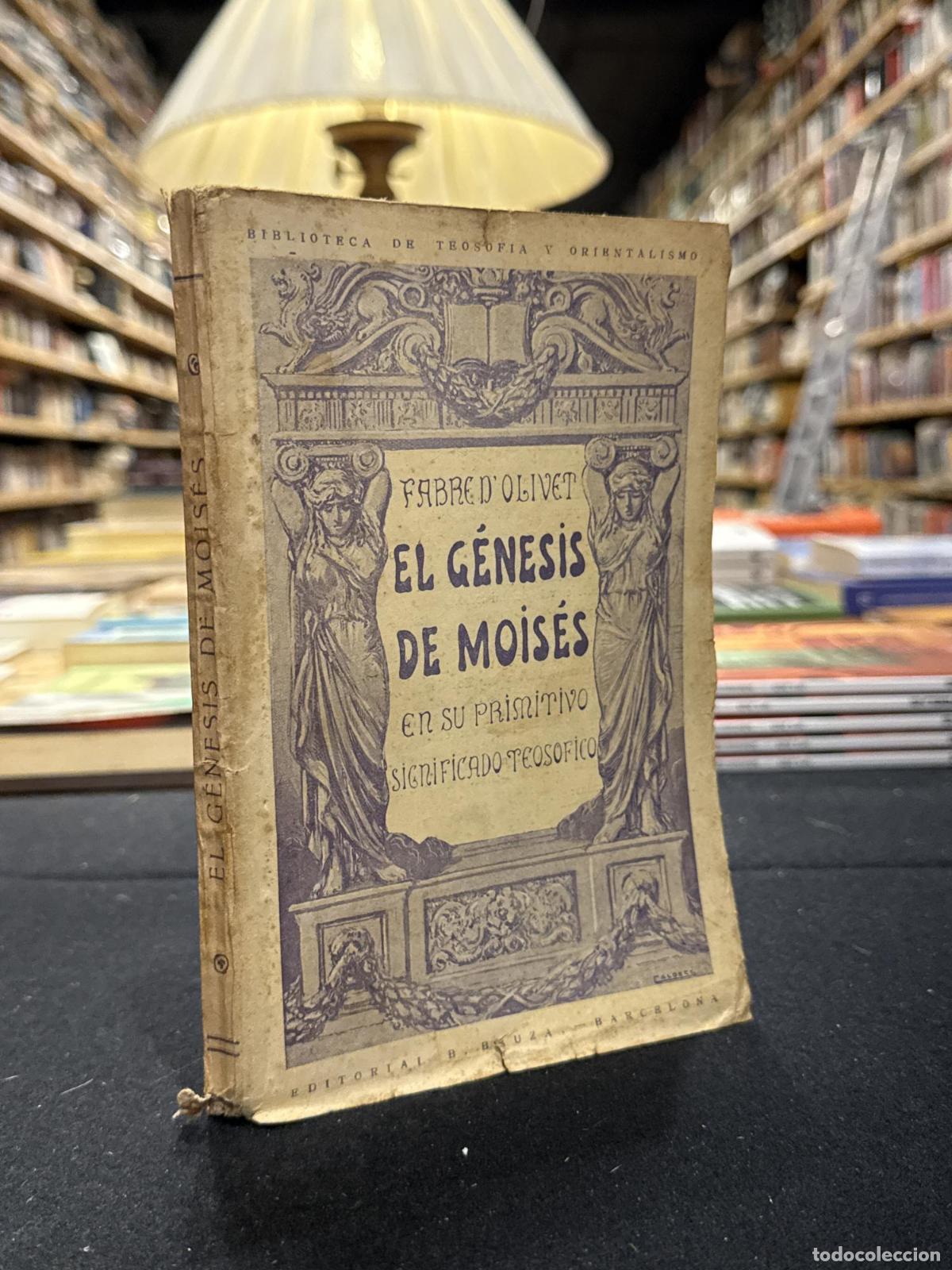 Livres: El g&eacute;nesis de Mois&eacute;s en su primitivo significado teos&oacute;fico - Fabre D'Olivet