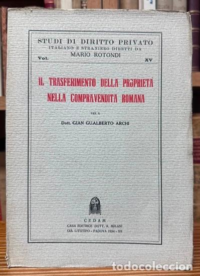 Libros: IL TRASFERIMENTO DELLA PROPRIETA NELLA COMPRAVENDITA ROMANA - GUALBERTO ARCHI, Gian