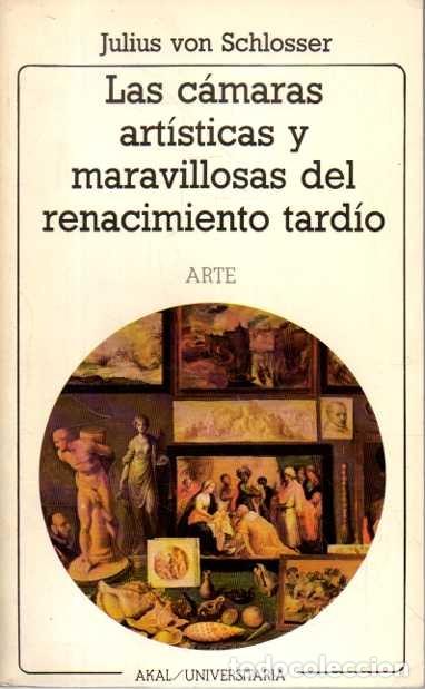 Libros: LAS CAMARAS ARTISTICAS Y MARAVILLOSAS DEL RENACIMIENTO TARDIO. UNA CONTRIBUCION A LA HISTORIA DEL CO