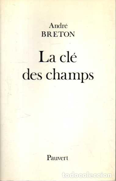 Libros: LA CLE DES CHAMPS. - BRETON, Andr&eacute;.