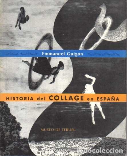 Libros: HISTORIA DEL COLLAGE EN ESPA&Ntilde;A. - GUIGON, Emmanuel. - Foto 1