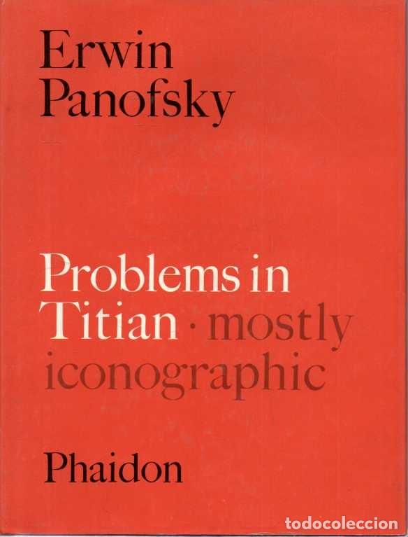 Livres: PROBLEMS IN TITIAN. MOSTLY ICONOGRAPHIC. THE WRIGHTSMAN LECTURES DELIVERED UNDER THE AUSPICES OF THE