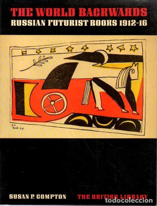 Libri di seconda mano: THE WORLD BACKWARDS. RUSSIAN FUTURIST BOOKS 1912 - 1916. - COMPTON, Susan P.