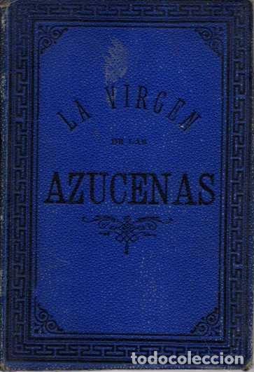Libri di seconda mano: LA VIRGEN DE LAS AZUCENAS. LEYENDA HISTORICA DEL SIGLO XII. - GUELL Y RENTE, Jos&eacute;.