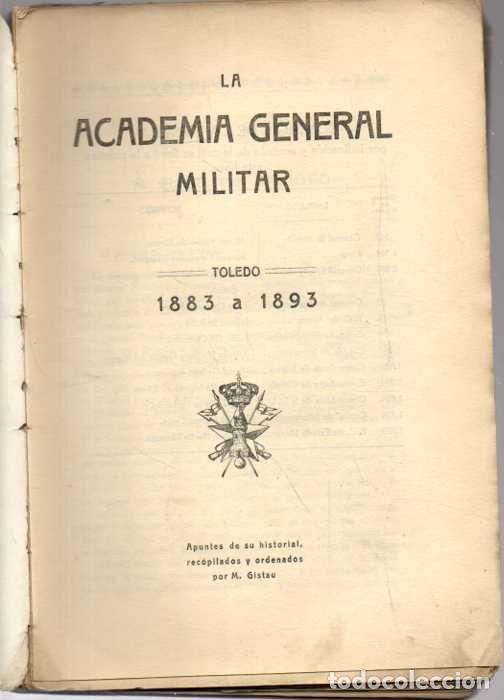 Livros em segunda m&atilde;o: LA ACADEMIA GENERAL MILITAR. TOLEDO. 1883 - 1893. - GISTAU, M.