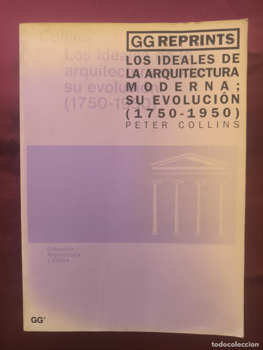 Libros: Los ideales de la arquitectura moderna: su evoluci&oacute;n (1750-1950). - Peter Collins.