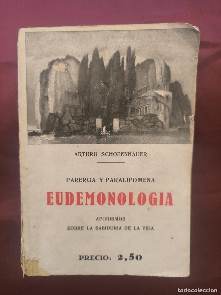 Libros: Parerga y Paralip&oacute;mena: Eudemonolog&iacute;a o Aforismos sobre la sabidur&iacute;a de la vida. - Arthur Schopenhau