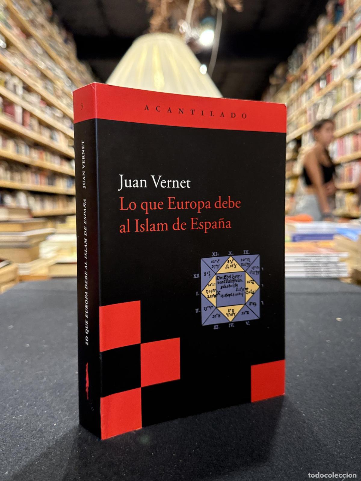 Livres: Lo que Europa debe al Islam de Espa&ntilde;a - Juan Vernet