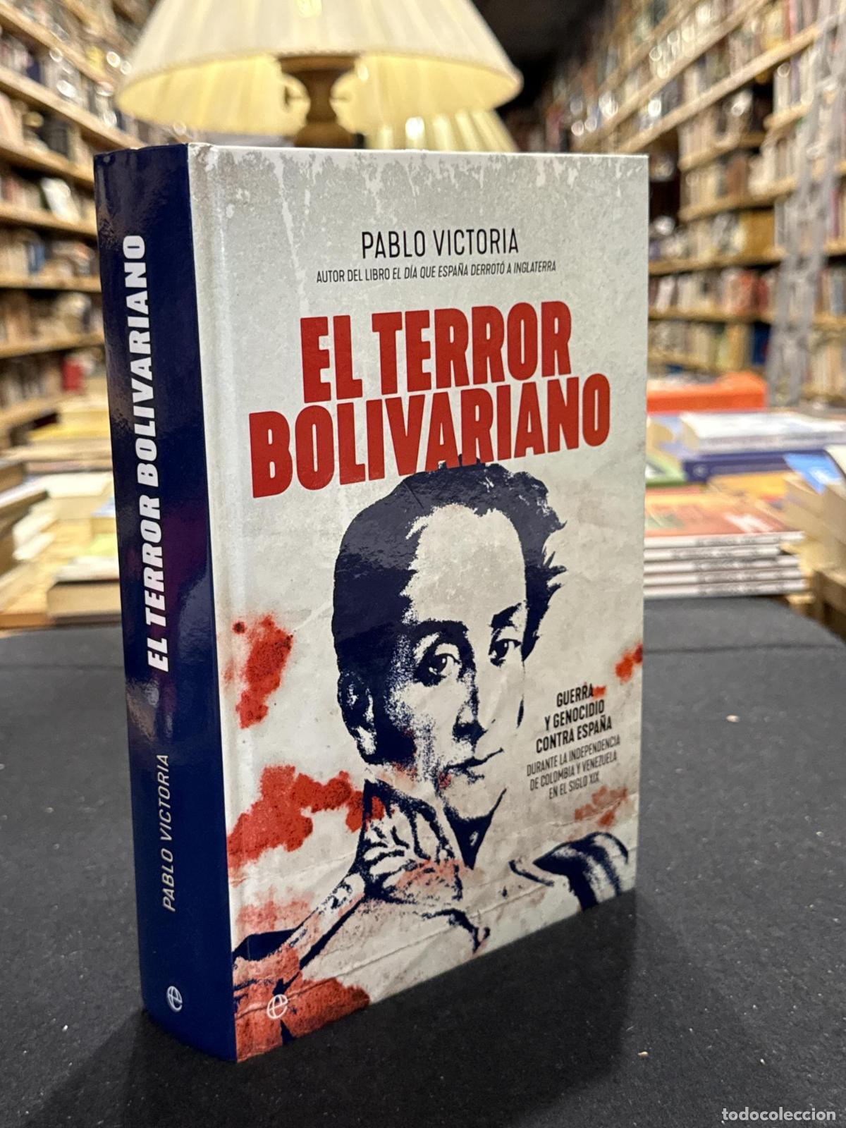 Libros: EL TERROR BOLIVARIANO - Pablo Victoria